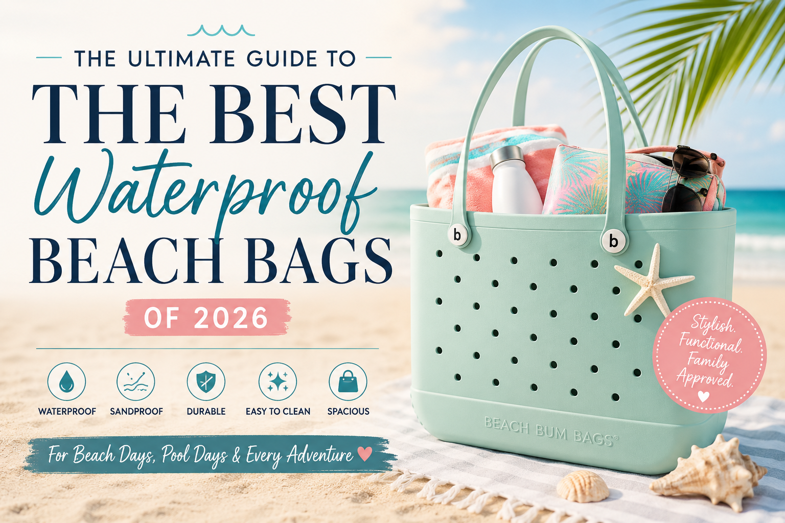 The Ultimate Guide to the Best Waterproof Beach Bags (2026)